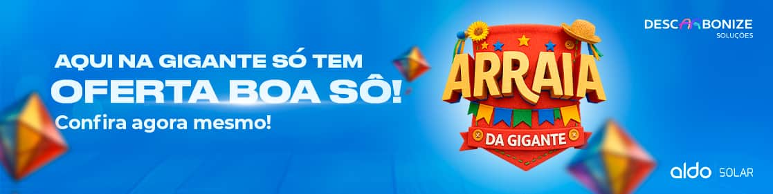 O que você quer, a GIGANTE TEM!