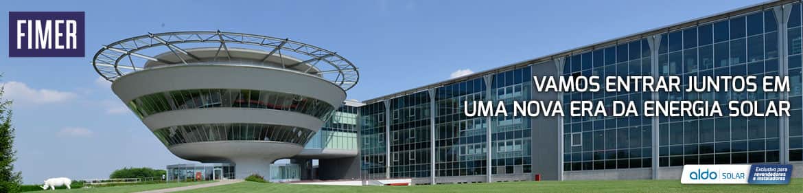 Fimer - Inversores de alta tecnologia a serviço da geração solar.
